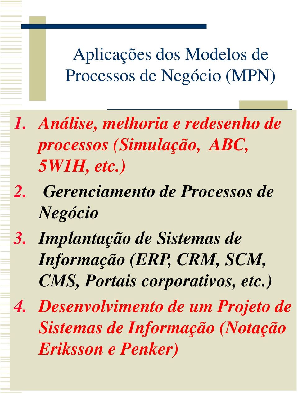 Gerenciamento de Processos de Negócio 3.