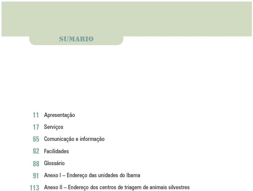 Glossário Anexo I Endereço das unidades do Ibama