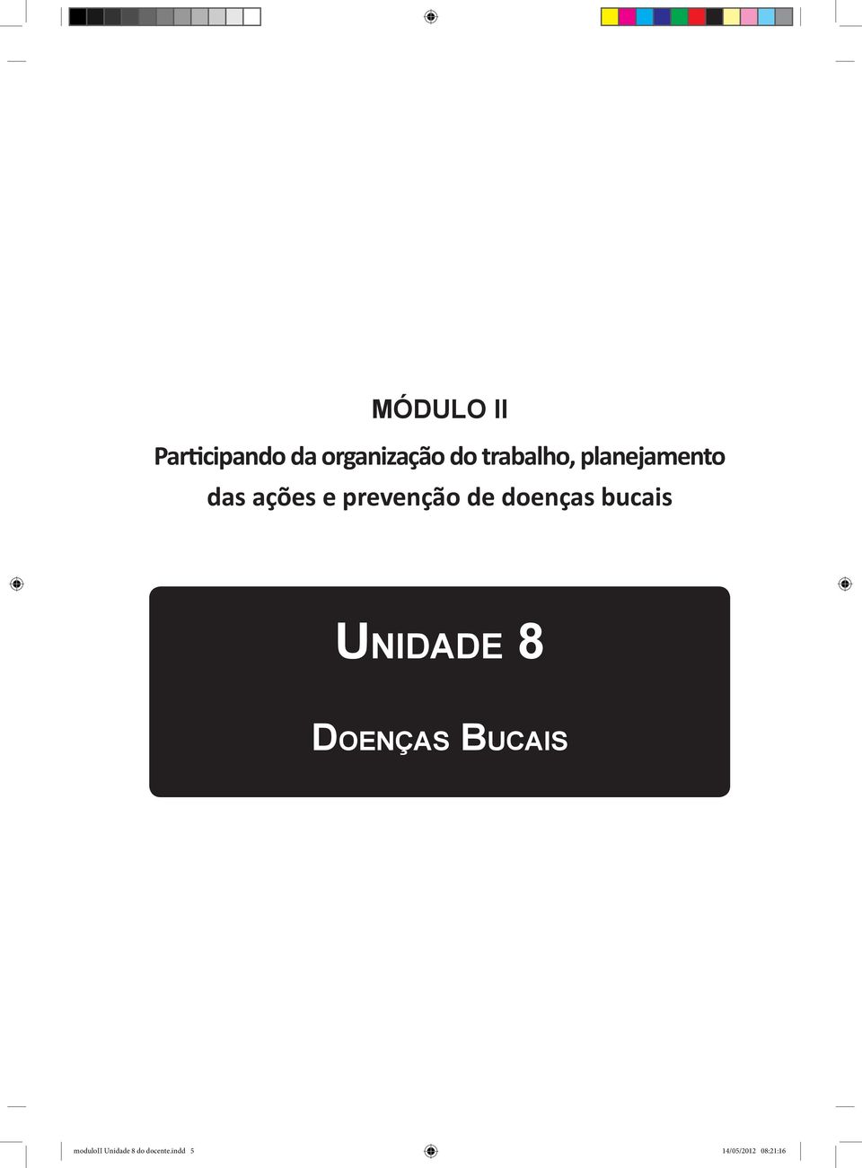 de doenças bucais Unidade 8 Doenças Bucais