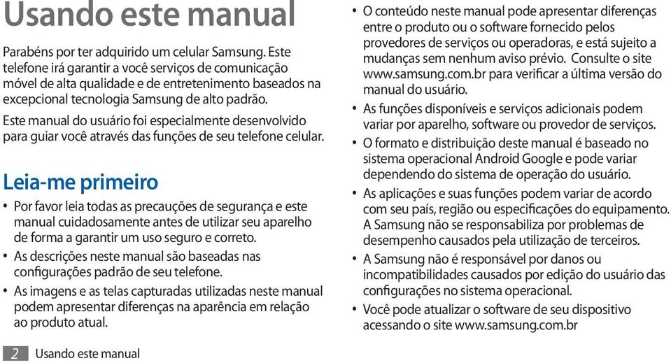 Este manual do usuário foi especialmente desenvolvido para guiar você através das funções de seu telefone celular.