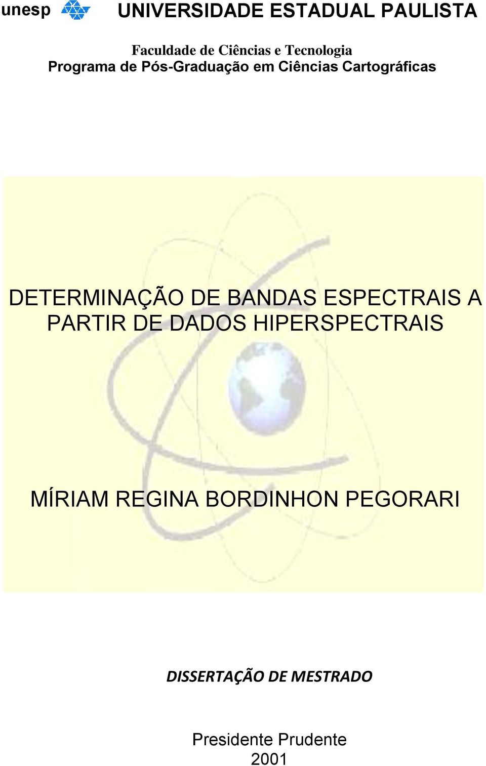 DETERMINAÇÃO DE BANDAS ESPECTRAIS A PARTIR DE DADOS HIPERSPECTRAIS