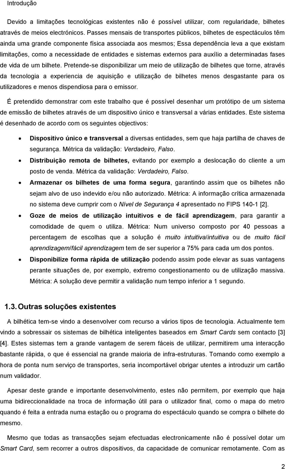 entidades e sistemas externos para auxílio a determinadas fases de vida de um bilhete.