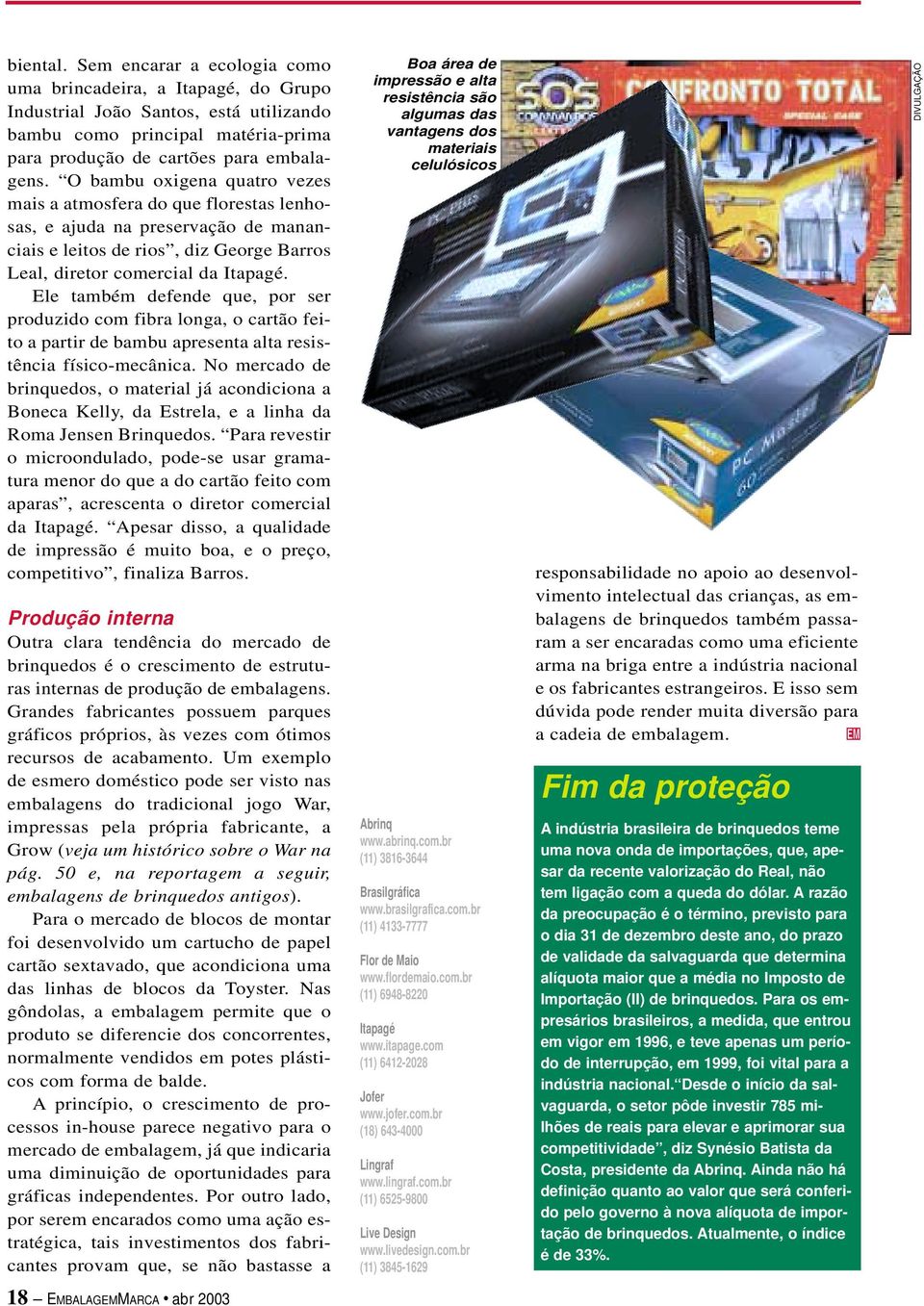 Ele também defende que, por ser produzido com fibra longa, o cartão feito a partir de bambu apresenta alta resistência físico-mecânica.