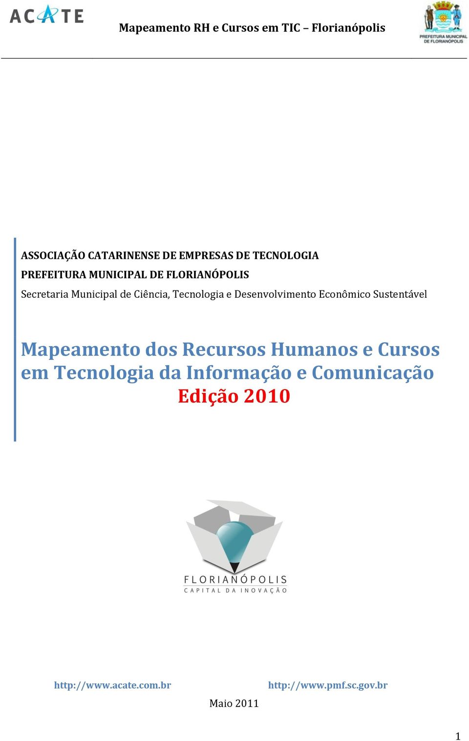 Econômico Sustentável Mapeamento dos Recursos Humanos e Cursos em Tecnologia da