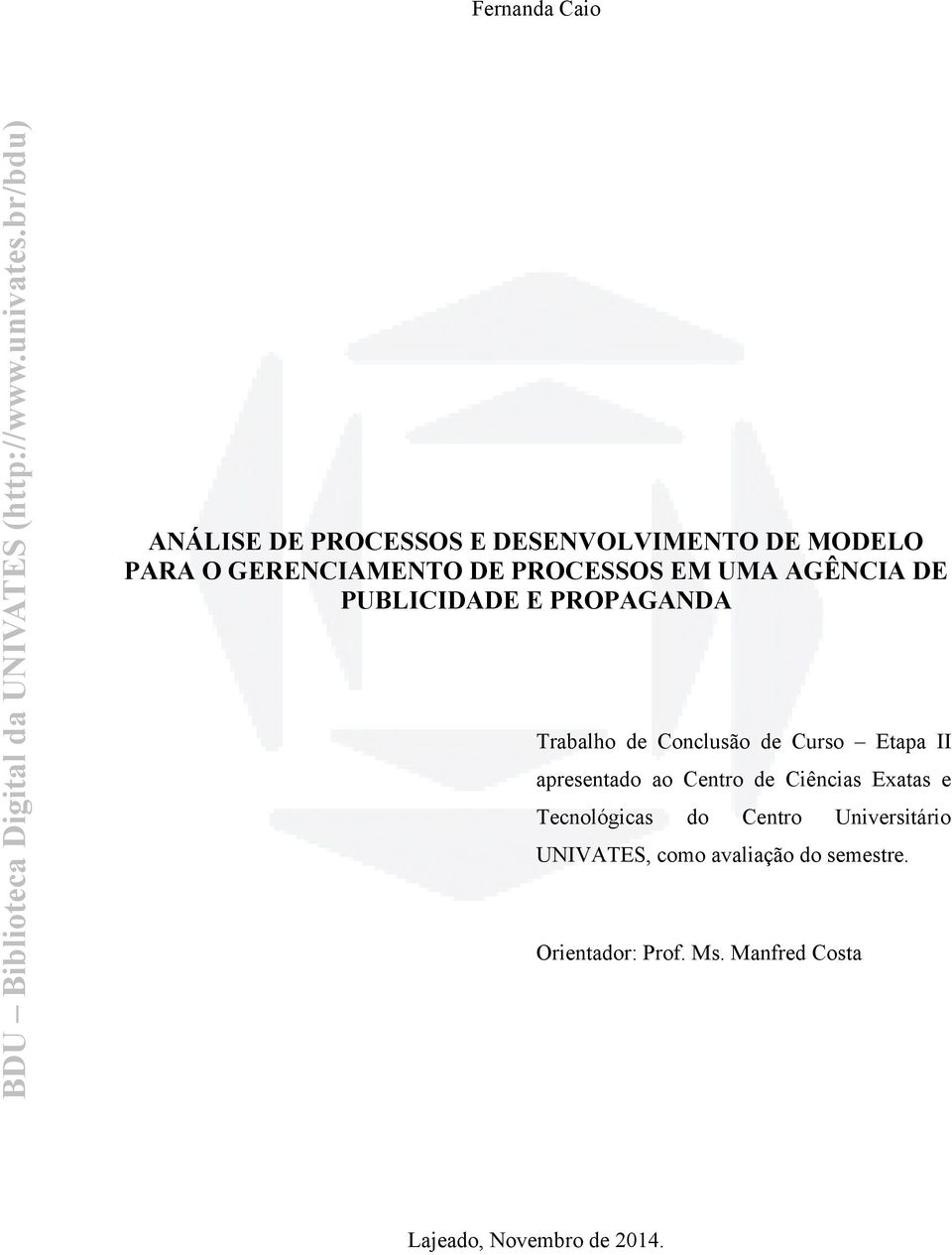 II apresentado ao Centro de Ciências Exatas e Tecnológicas do Centro Universitário