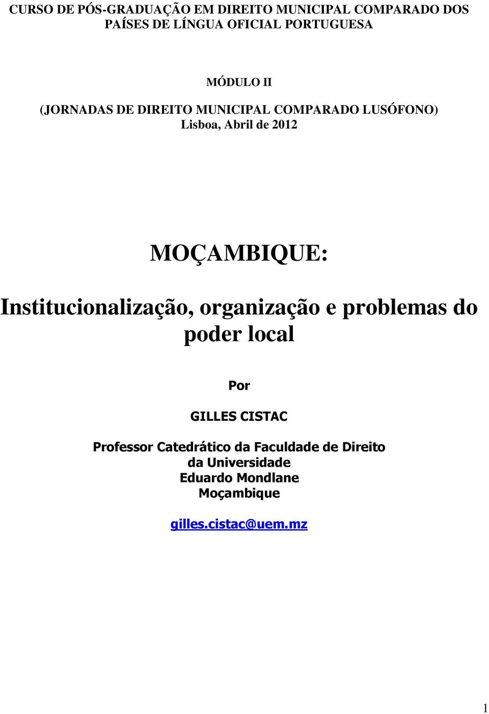 Institucionalização, organização e problemas do poder local Por GILLES CISTAC Professor