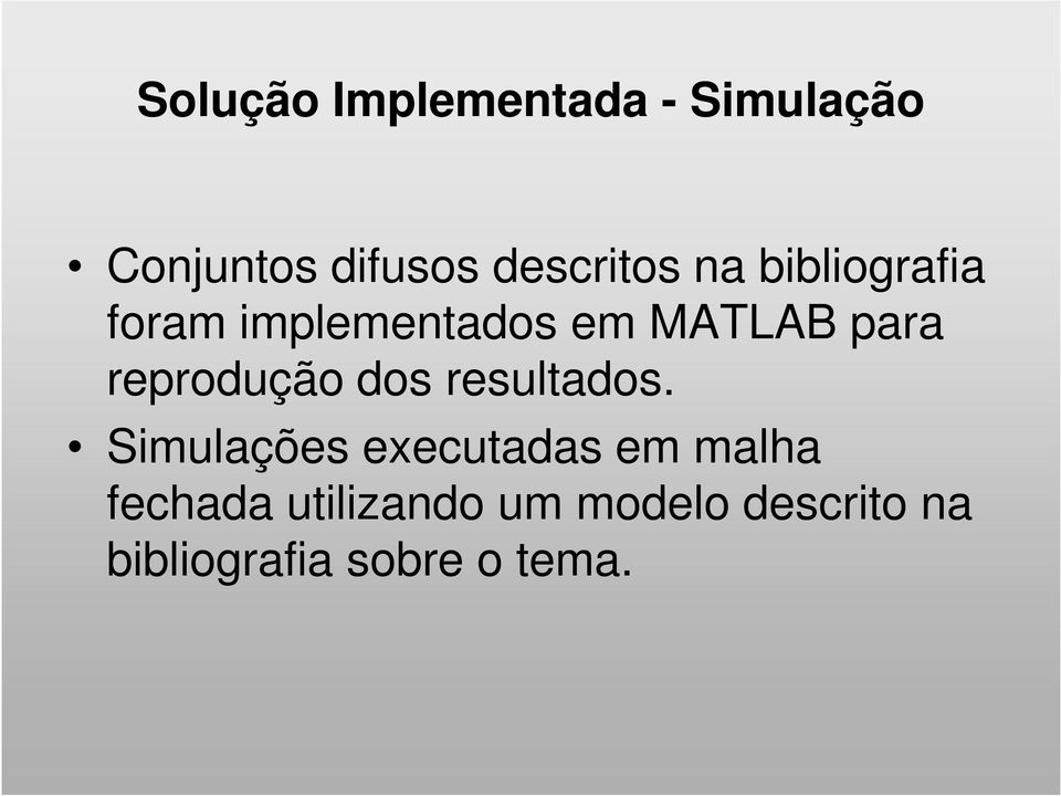 para reprodução dos resultados.