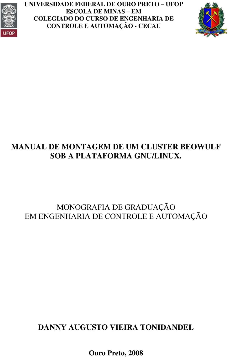 UM CLUSTER BEOWULF SOB A PLATAFORMA GNU/LINUX.