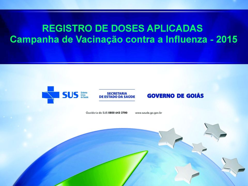 Vacinação contra a Influenza - 2015 2015 Coordenação