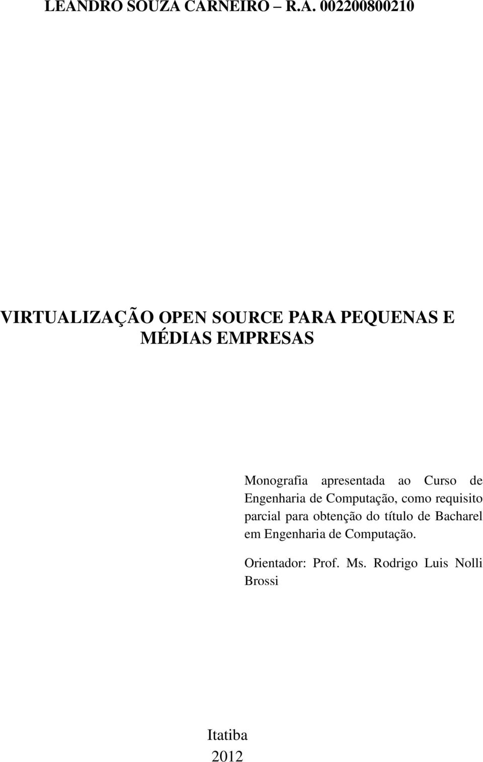 CARNEIRO R.A. 002200800210 VIRTUALIZAÇÃO OPEN SOURCE PARA PEQUENAS E MÉDIAS