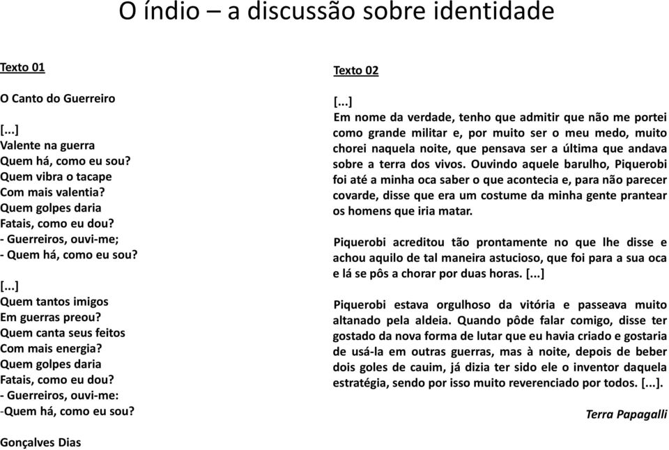 - Guerreiros, ouvi-me: -Quem há, como eu sou? Texto 02 [.