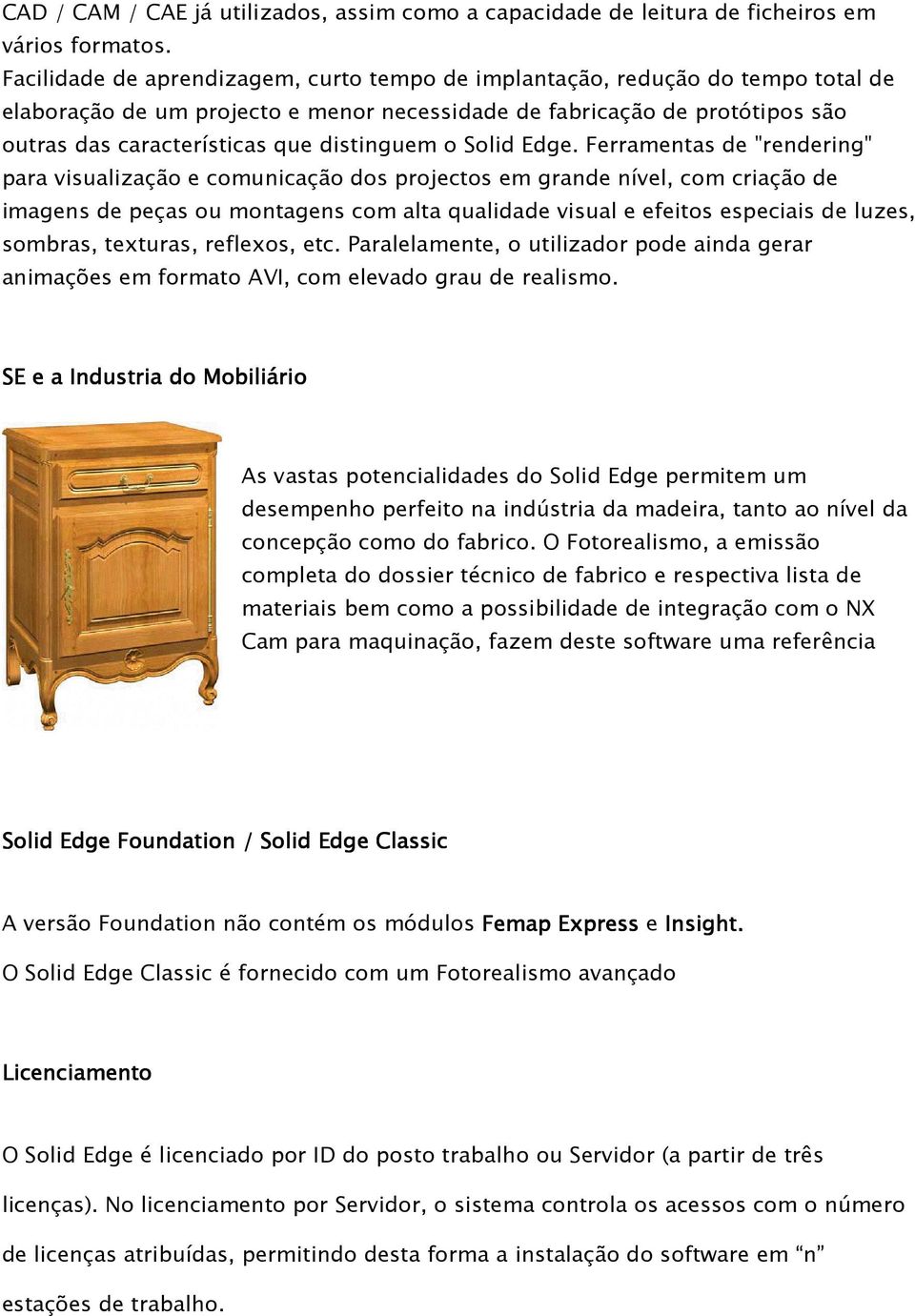 distinguem o Solid Edge.