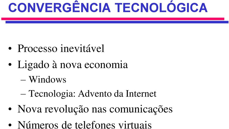 Tecnologia: Advento da Internet Nova