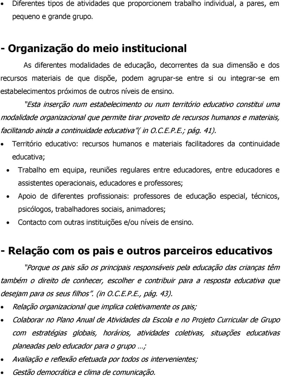 estabelecimentos próximos de outros níveis de ensino.