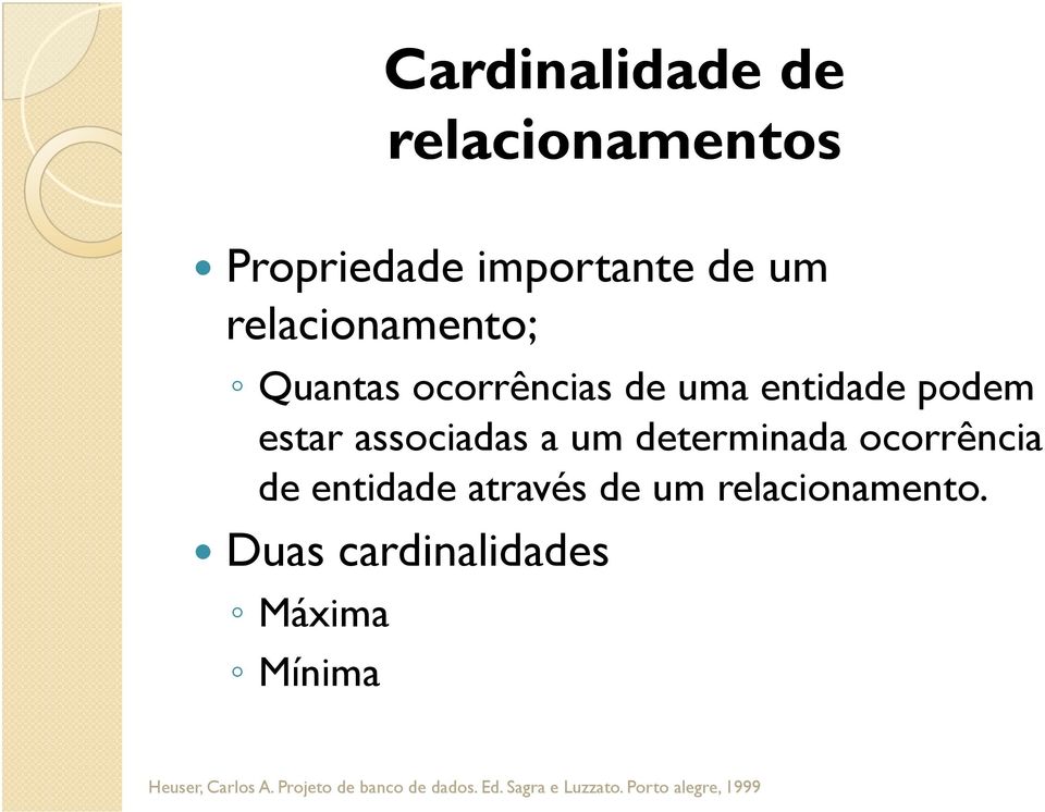 podem estar associadas a um determinada ocorrência de