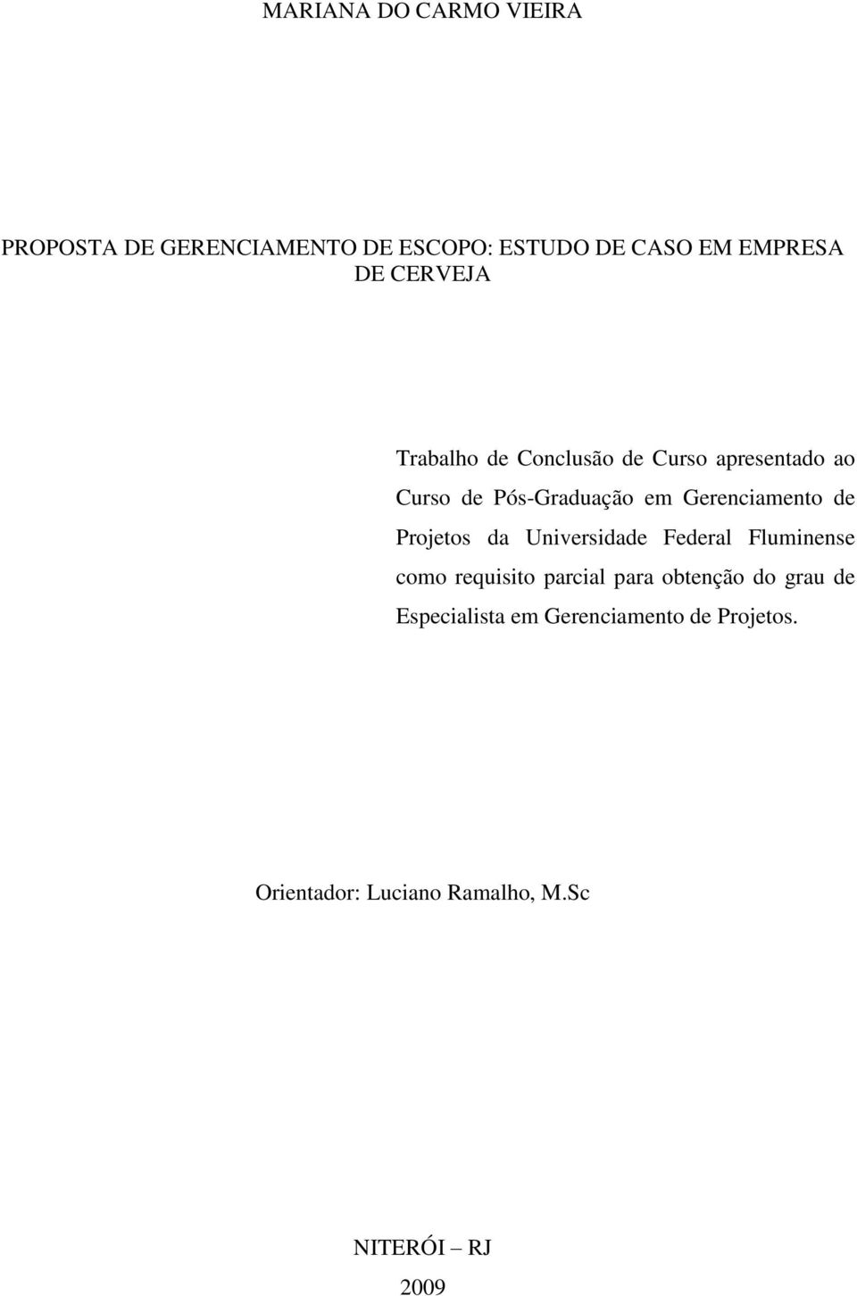 Gerenciamento de Projetos da Universidade Federal Fluminense como requisito parcial para
