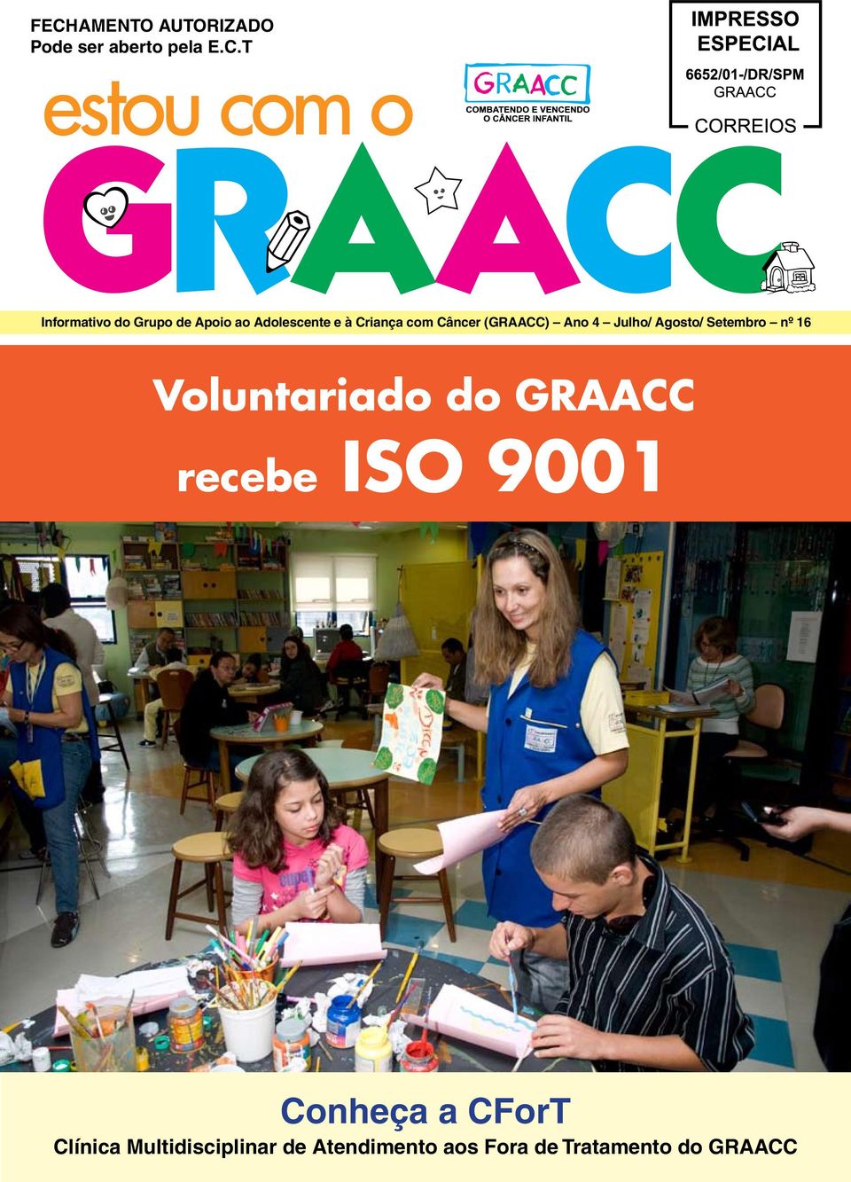 16 Voluntariado do GRAACC recebe ISO 9001 2008 Duas décadas de McDia Feliz