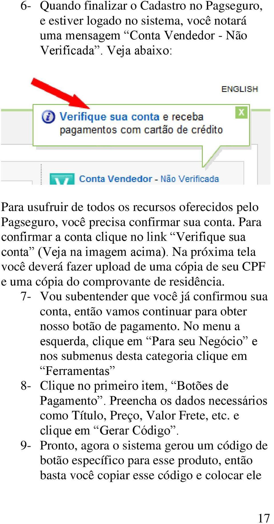 Na próxima tela você deverá fazer upload de uma cópia de seu CPF e uma cópia do comprovante de residência.