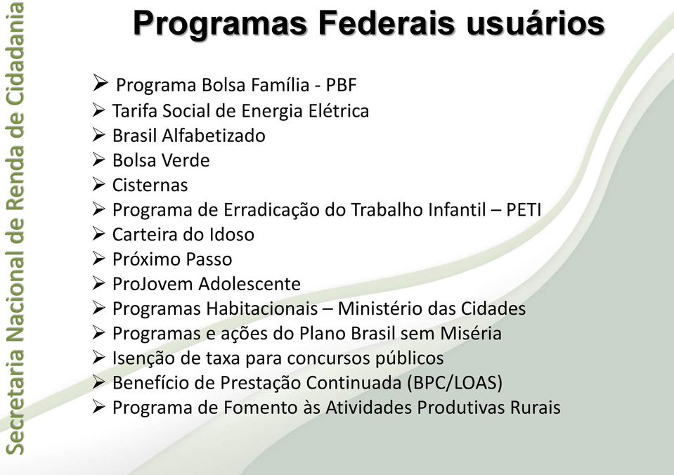 Adolescente Programas Habitacionais Ministério das Cidades Programas e ações do Plano Brasil sem Miséria Isenção de