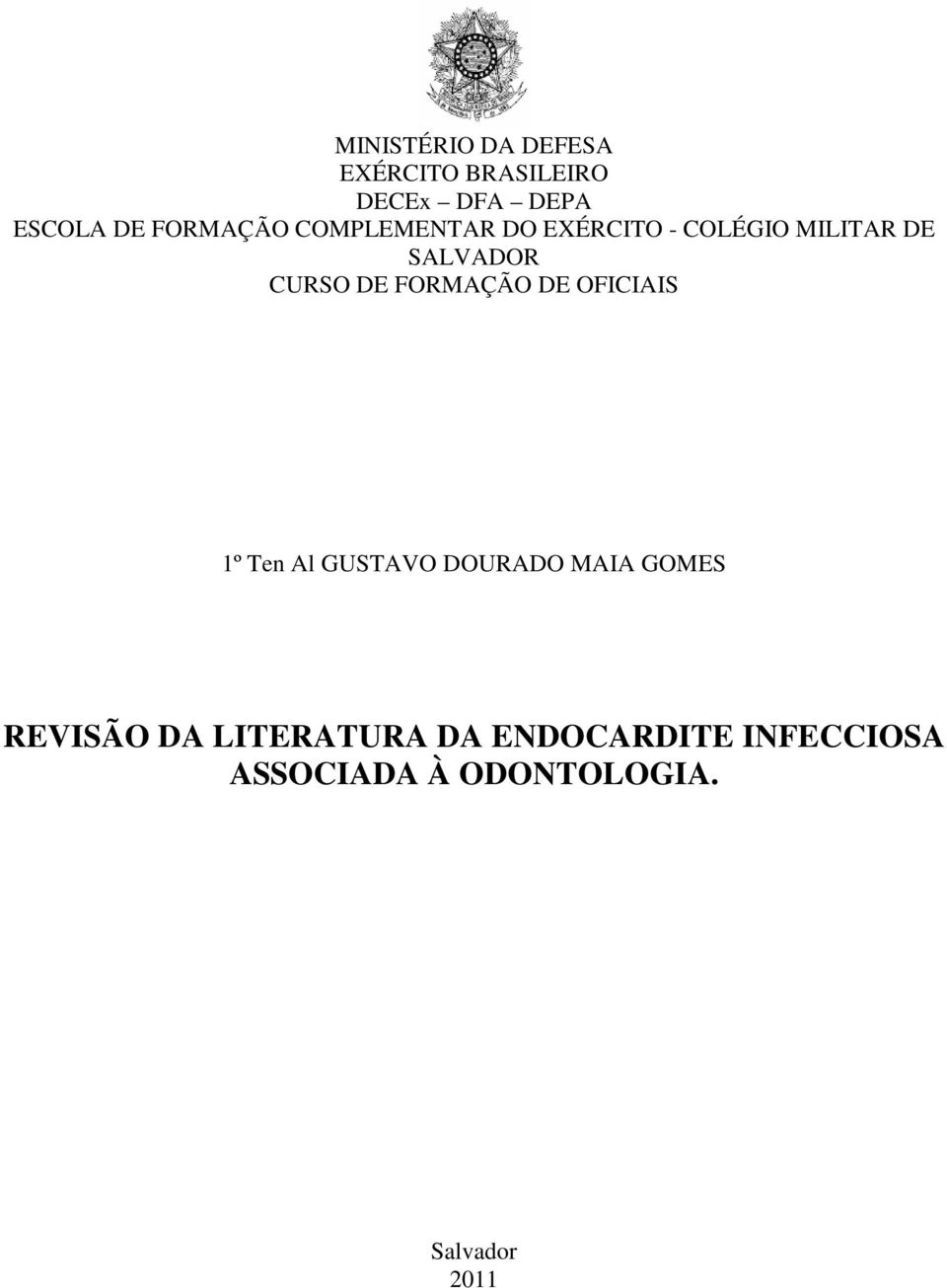 DE FORMAÇÃO DE OFICIAIS 1º Ten Al GUSTAVO DOURADO MAIA GOMES REVISÃO DA