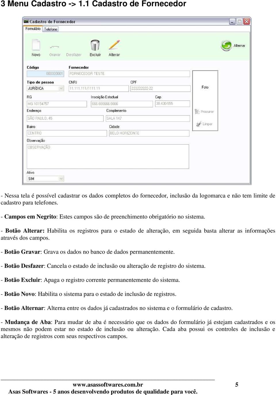 não tem limite de cadastro para telefones.