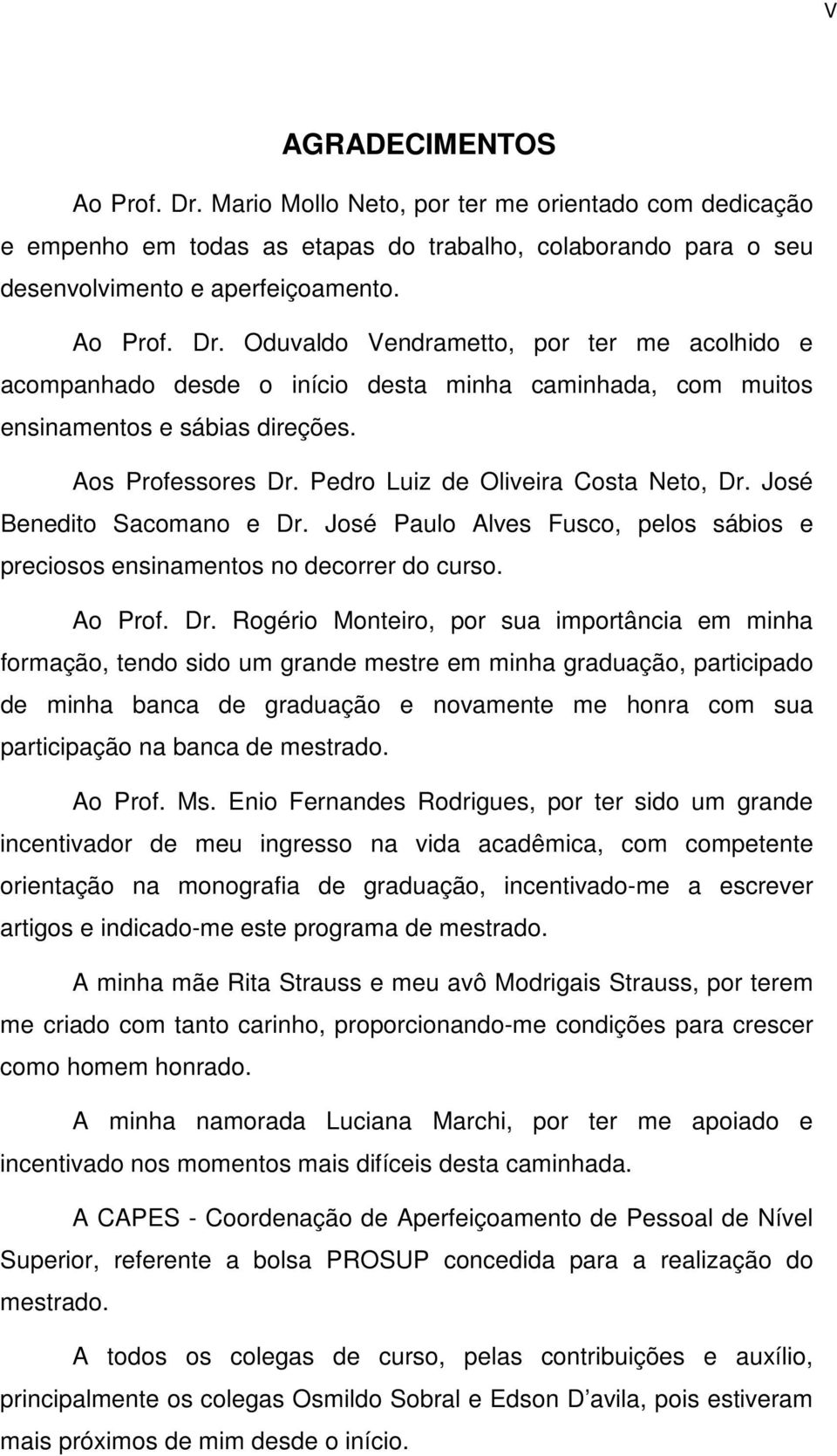 Pedro Luiz de Oliveira Costa Neto, Dr.