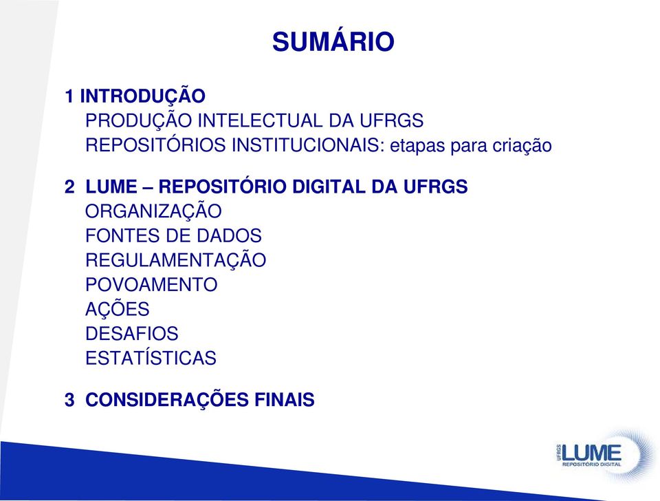 REPOSITÓRIO DIGITAL DA UFRGS ORGANIZAÇÃO FONTES DE DADOS