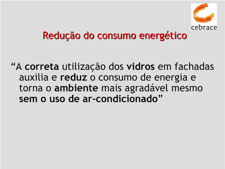 reduz o consumo de energia e torna o