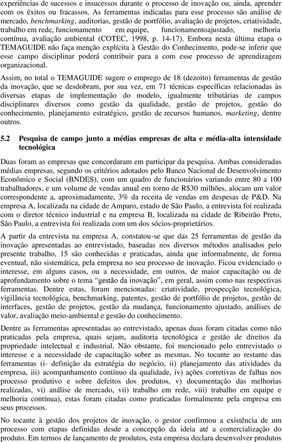 funcionamentoajustado, melhoria contínua, avaliação ambiental (COTEC, 1998, p. 14-17).