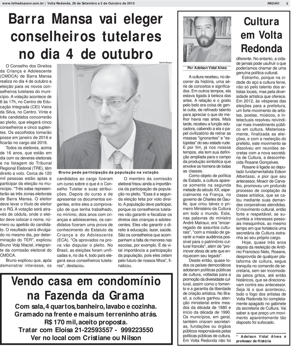 Mansa realiza no dia 4 de outubro a eleição para os novos conselheiros tutelares do município. A votação acontece de 8 às 17h, no Centro de Educação Integrada (CEI) Vieira da Silva, no Centro.