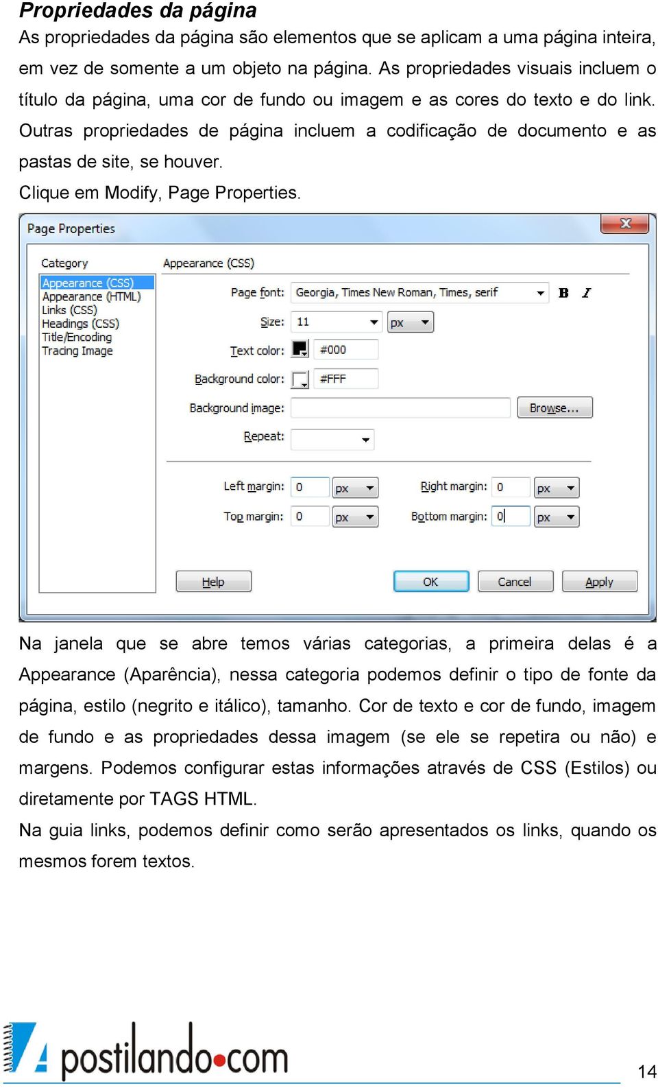 Outras propriedades de página incluem a codificação de documento e as pastas de site, se houver. Clique em Modify, Page Properties.