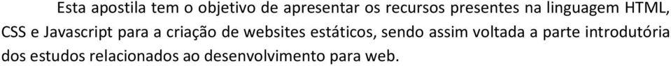 criação de websites estáticos, sendo assim voltada a parte