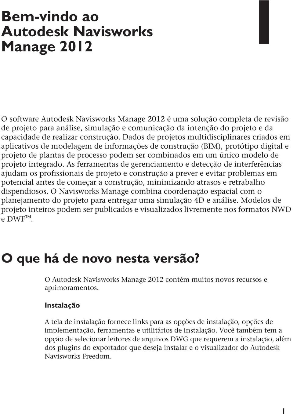 Dados de projetos multidisciplinares criados em aplicativos de modelagem de informações de construção (BIM), protótipo digital e projeto de plantas de processo podem ser combinados em um único modelo