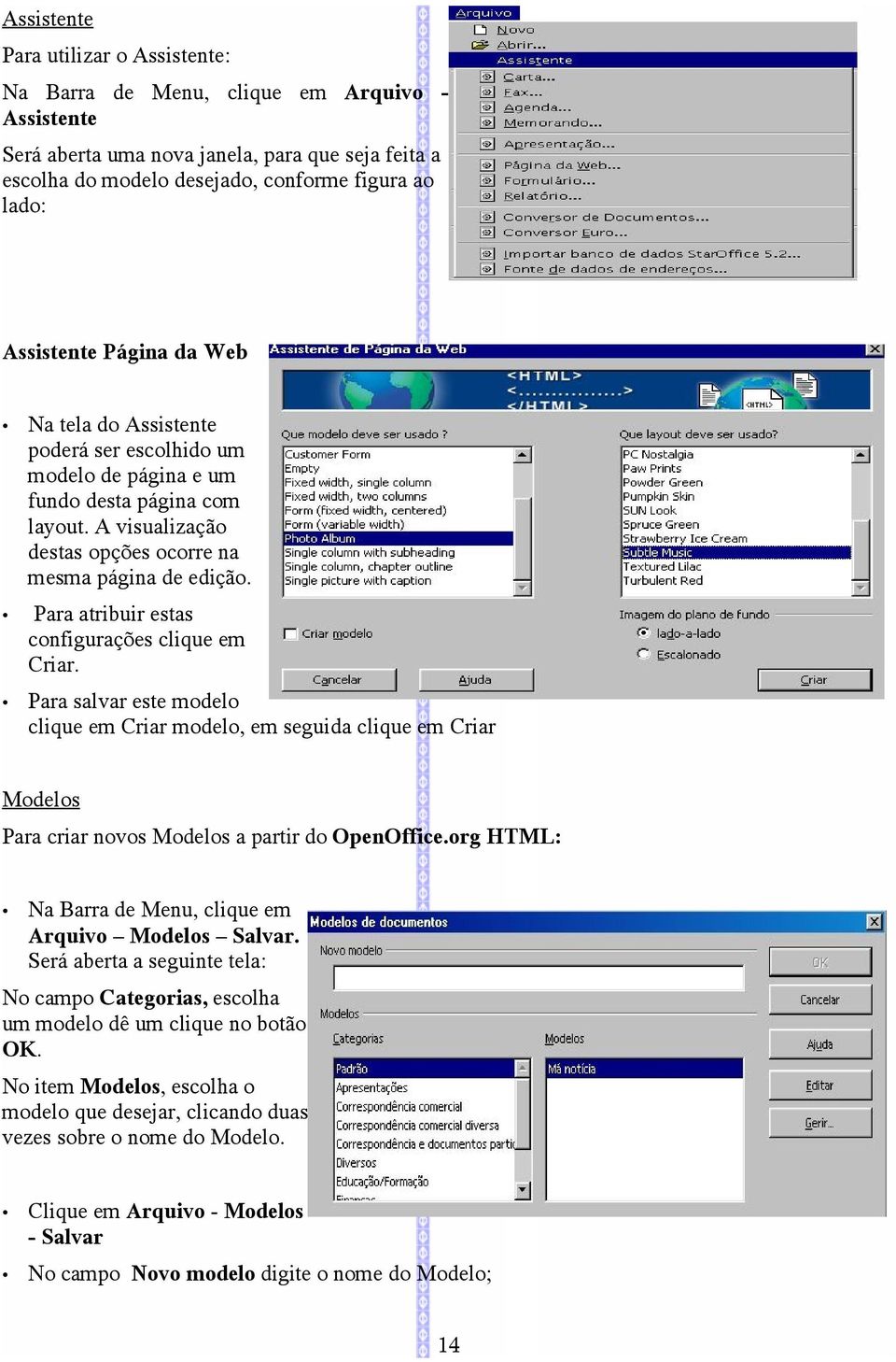 Para atribuir estas configurações clique em Criar. Para salvar este modelo clique em Criar modelo, em seguida clique em Criar Modelos Para criar novos Modelos a partir do OpenOffice.