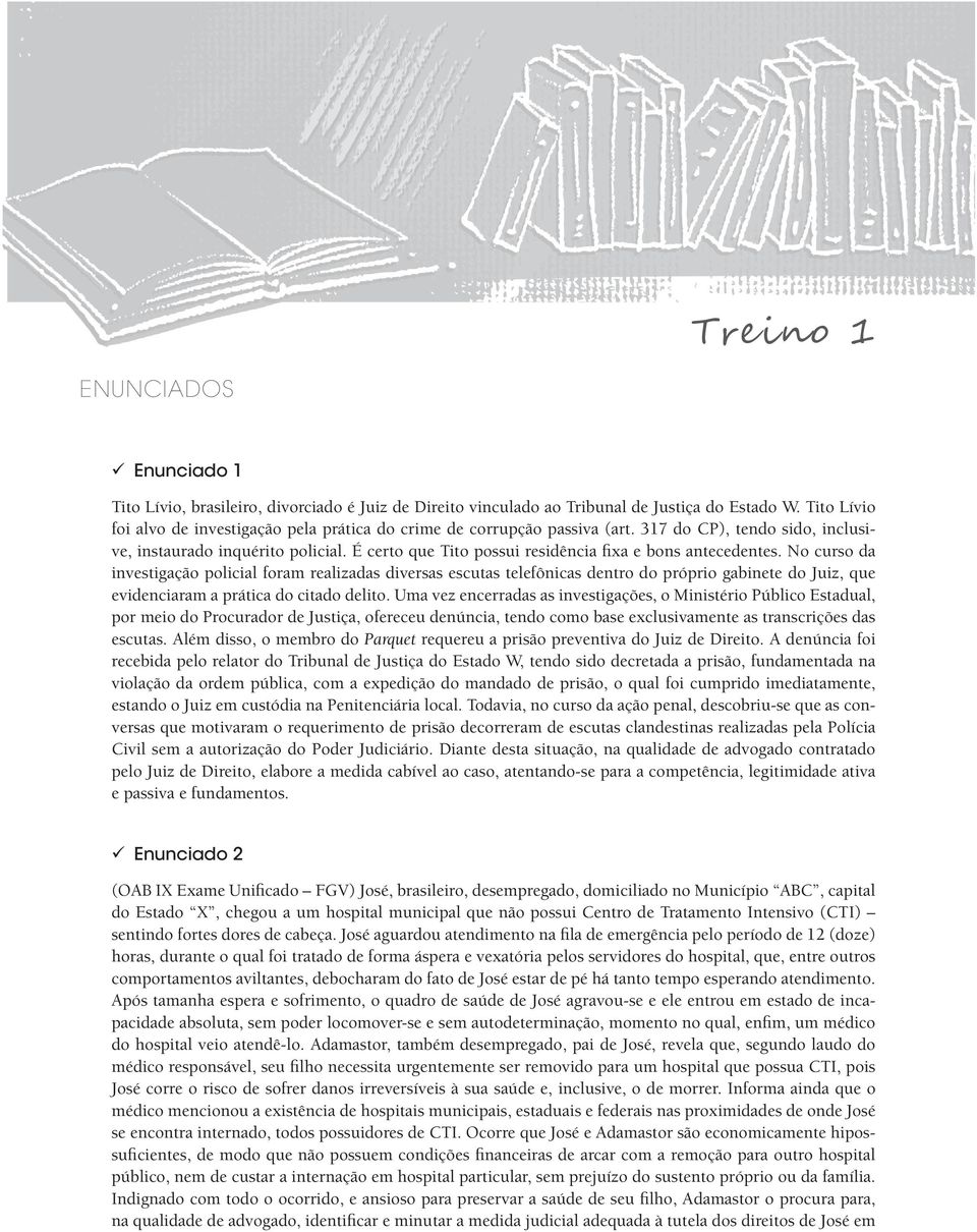 É certo que Tito possui residência fixa e bons antecedentes.