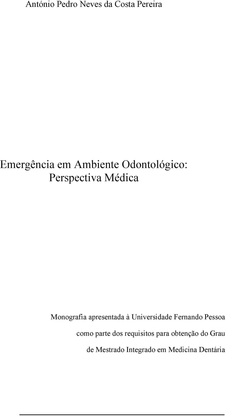 Monografia apresentada à Universidade Fernando Pessoa como