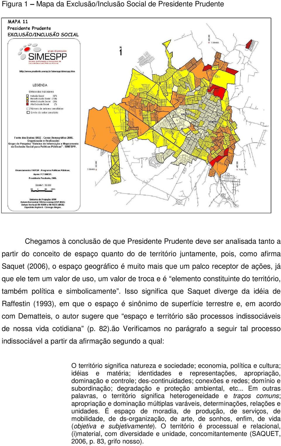 território, também política e simbolicamente.