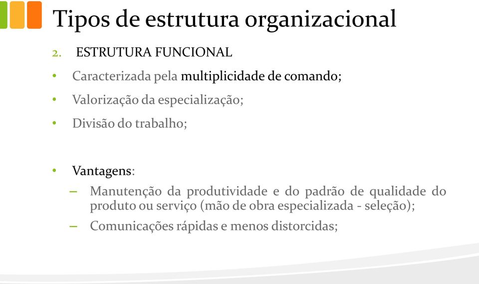 especialização; Divisão do trabalho; Vantagens: Manutenção da produtividade e do