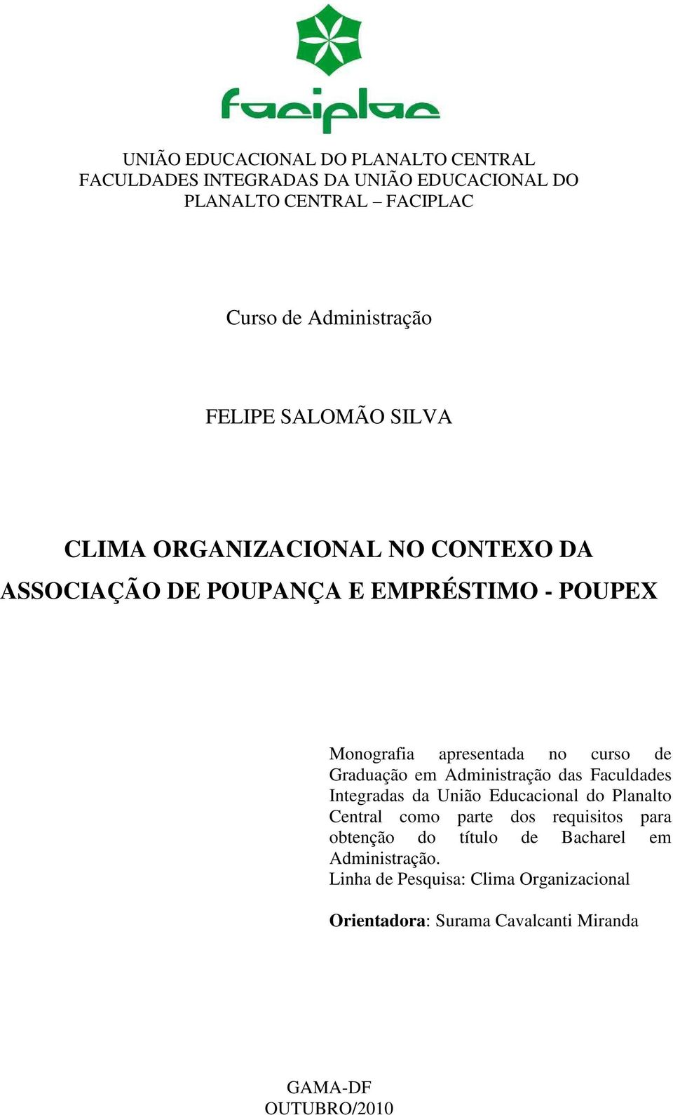 Graduação em Administração das Faculdades Integradas da União Educacional do Planalto Central como parte dos requisitos para obtenção