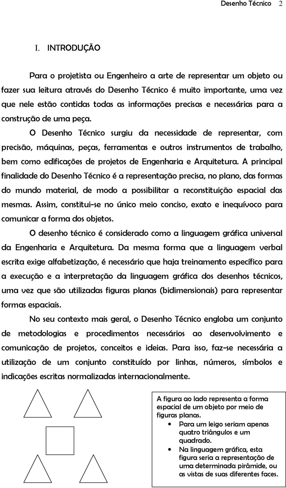 precisas e necessárias para a construção de uma peça.