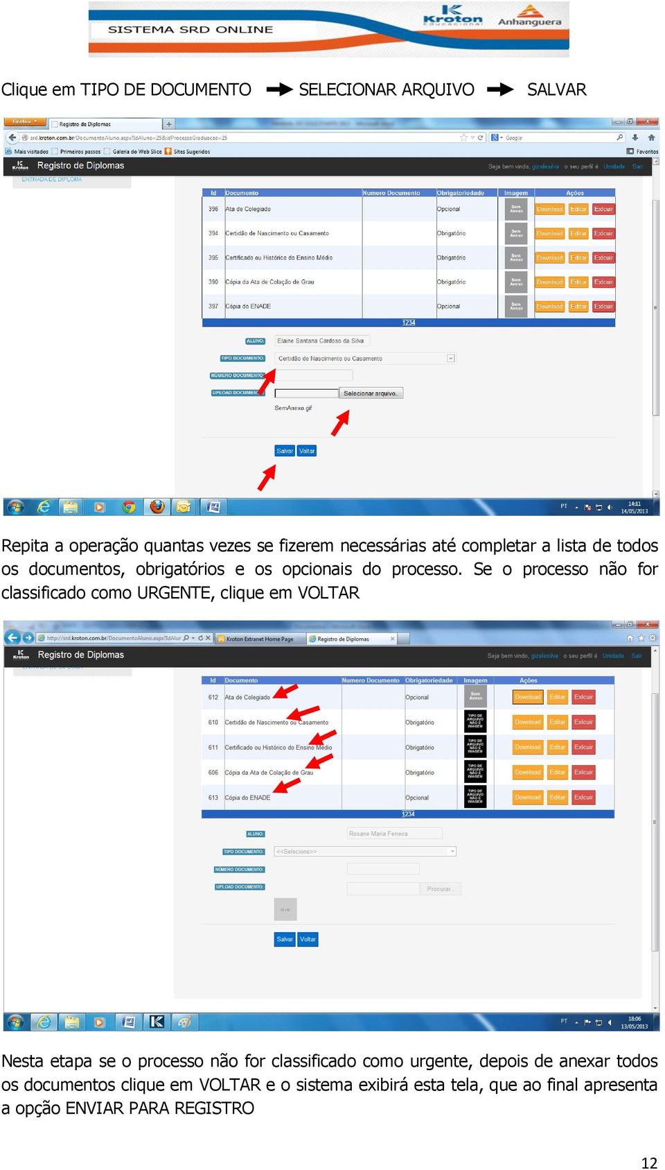 Se o processo não for classificado como URGENTE, clique em VOLTAR Nesta etapa se o processo não for classificado