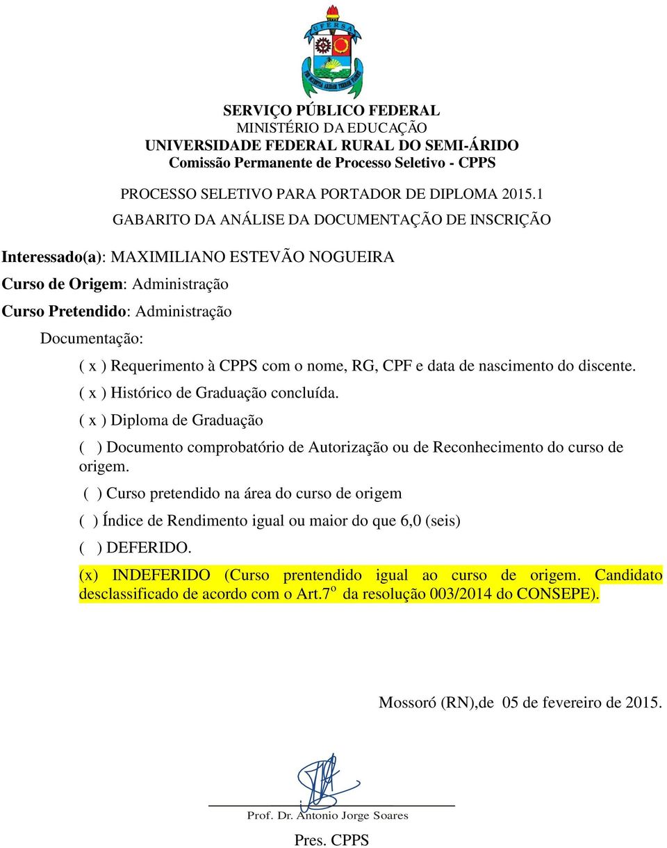 de Reconhecimento do curso de (x) INDEFERIDO (Curso prentendido igual ao curso