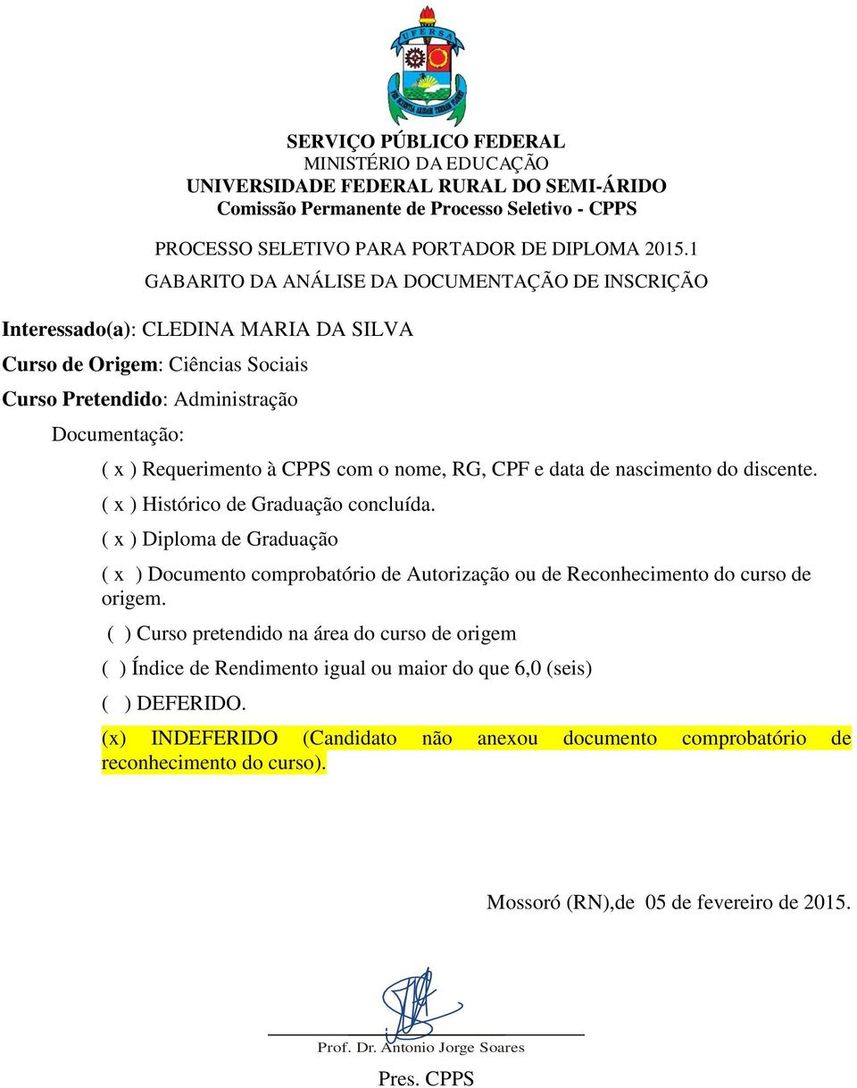 Administração (x) INDEFERIDO (Candidato não