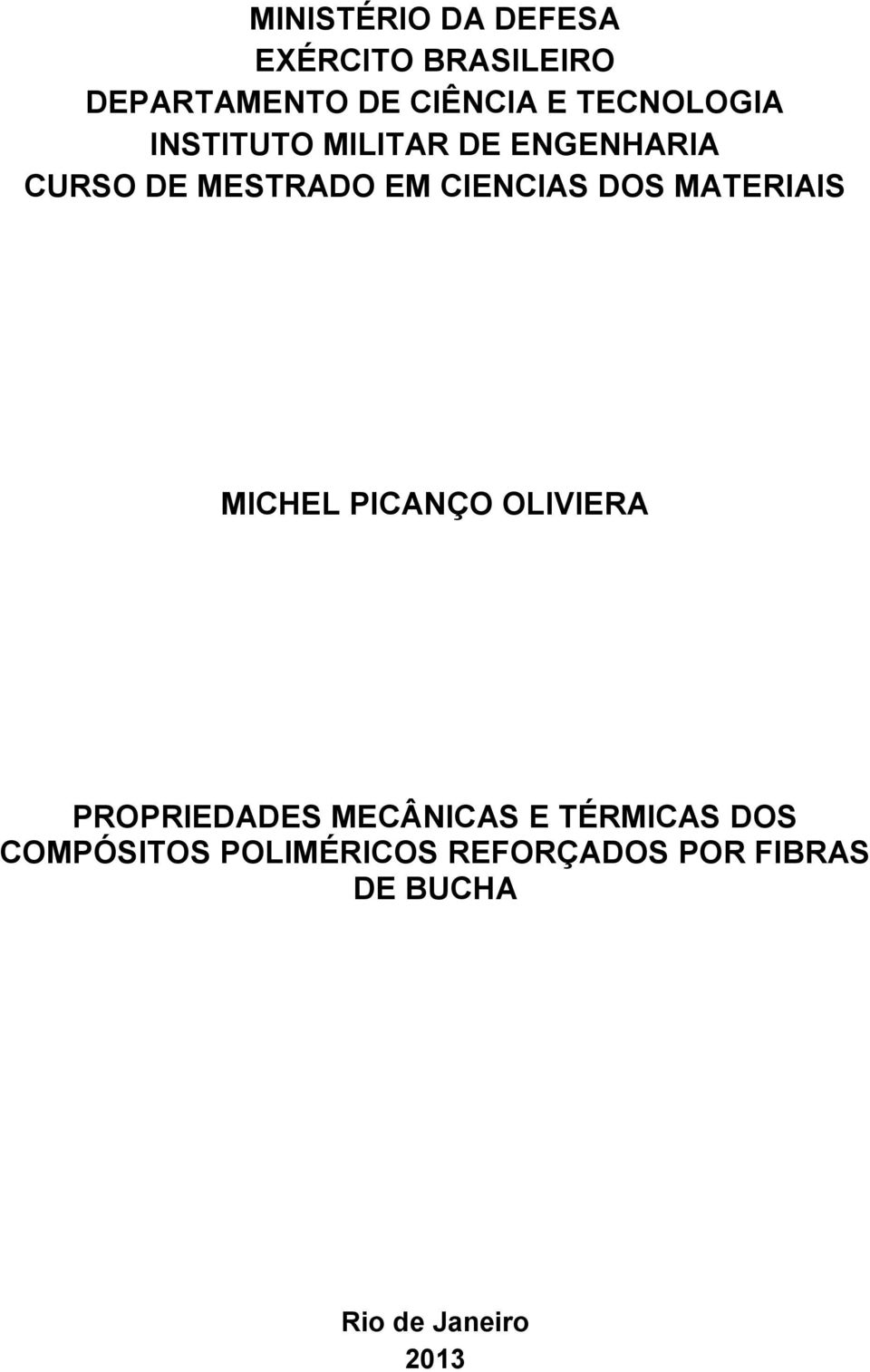 DOS MATERIAIS MICHEL PICANÇO OLIVIERA PROPRIEDADES MECÂNICAS E TÉRMICAS