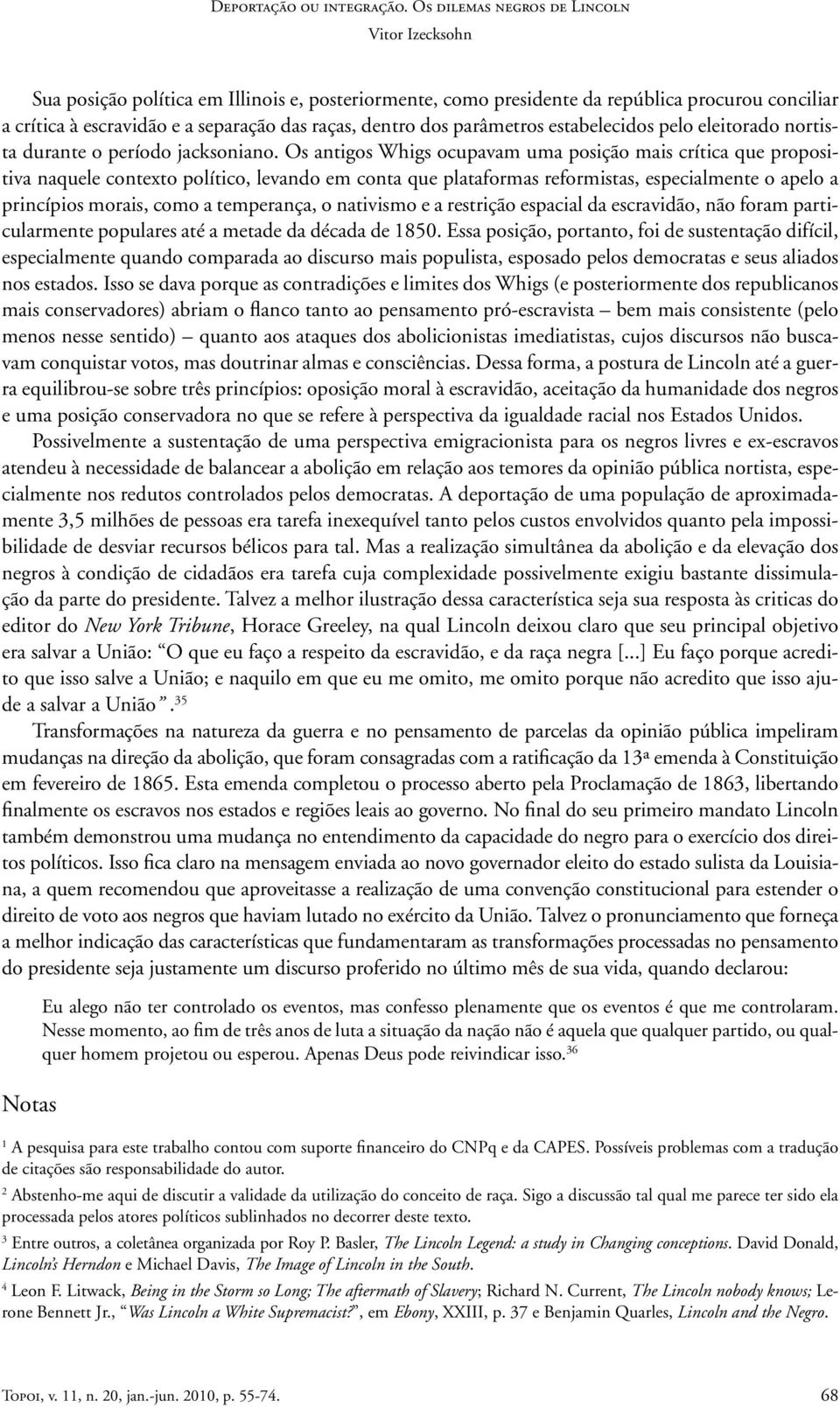 Os antigos Whigs ocupavam uma posição mais crítica que propositiva naquele contexto político, levando em conta que plataformas reformistas, especialmente o apelo a princípios morais, como a