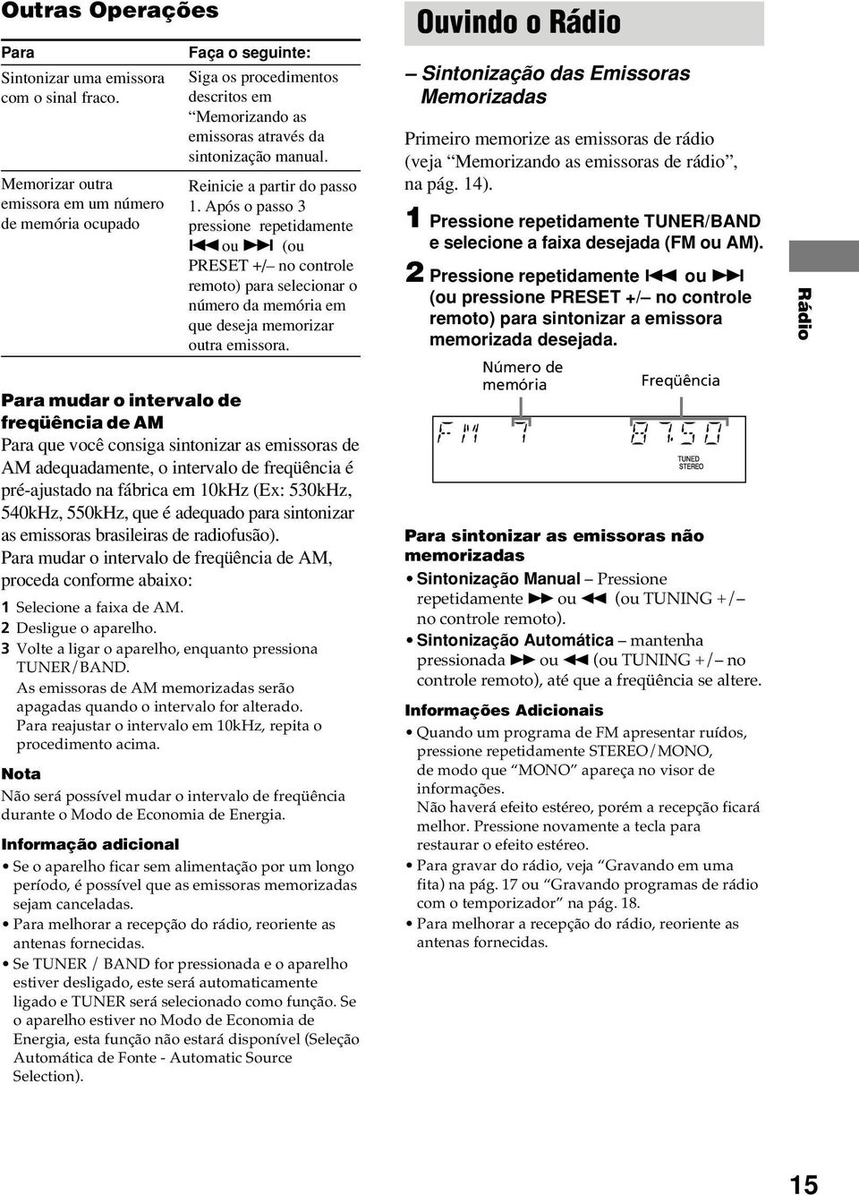 Após o passo 3 pressione repetidamente.ou > (ou PRESET +/ no controle remoto) para selecionar o número da memória em que deseja memorizar outra emissora.