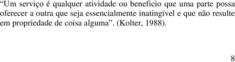 essencialmente inatingível e que não resulte