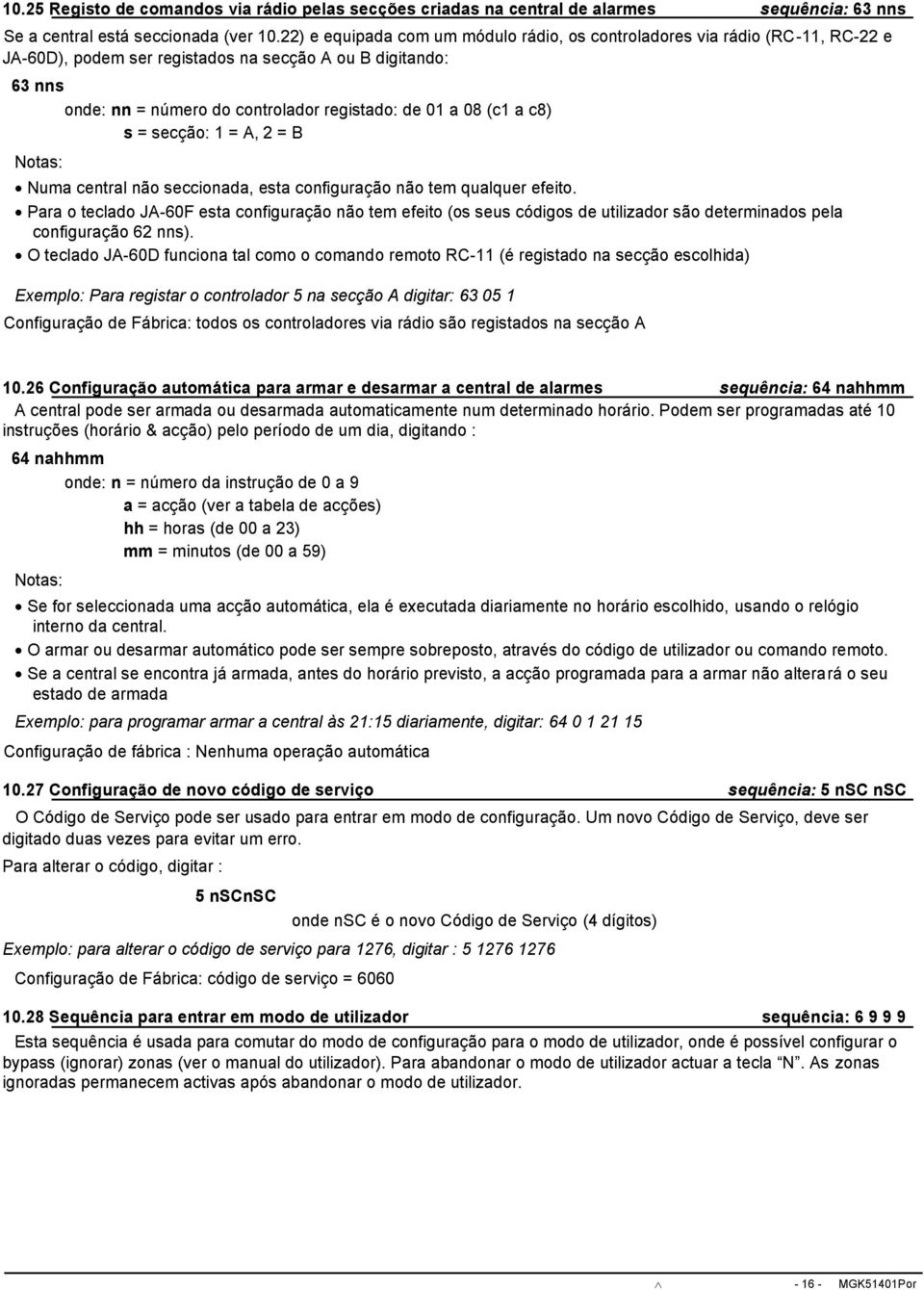 (c1 a c8) s = secção: 1 = A, 2 = B Notas: Numa central não seccionada, esta configuração não tem qualquer efeito.