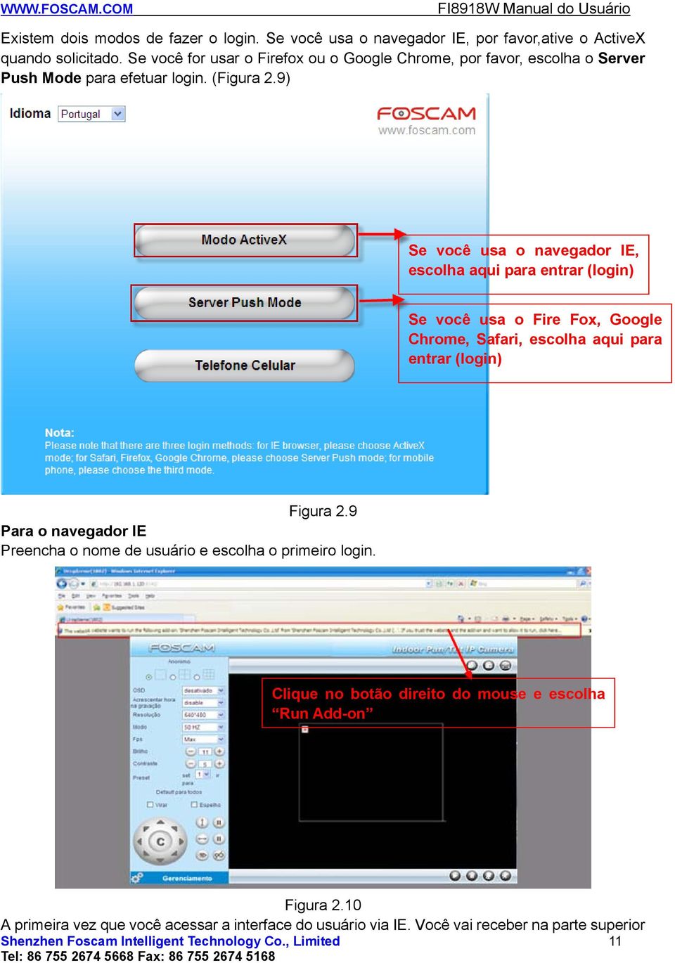 9) Se você usa o navegador IE, escolha aqui para entrar (login) Se você usa o Fire Fox, Google Chrome, Safari, escolha aqui para entrar (login) Figura 2.