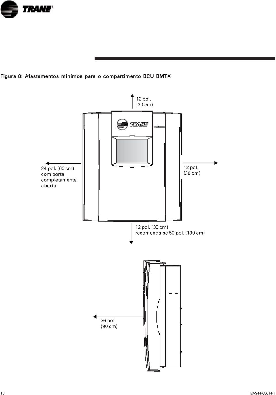 (60 cm) com porta completamente aberta 12 pol.